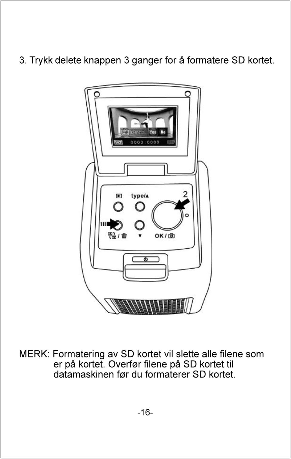 MERK: Formatering av SD kortet vil slette alle