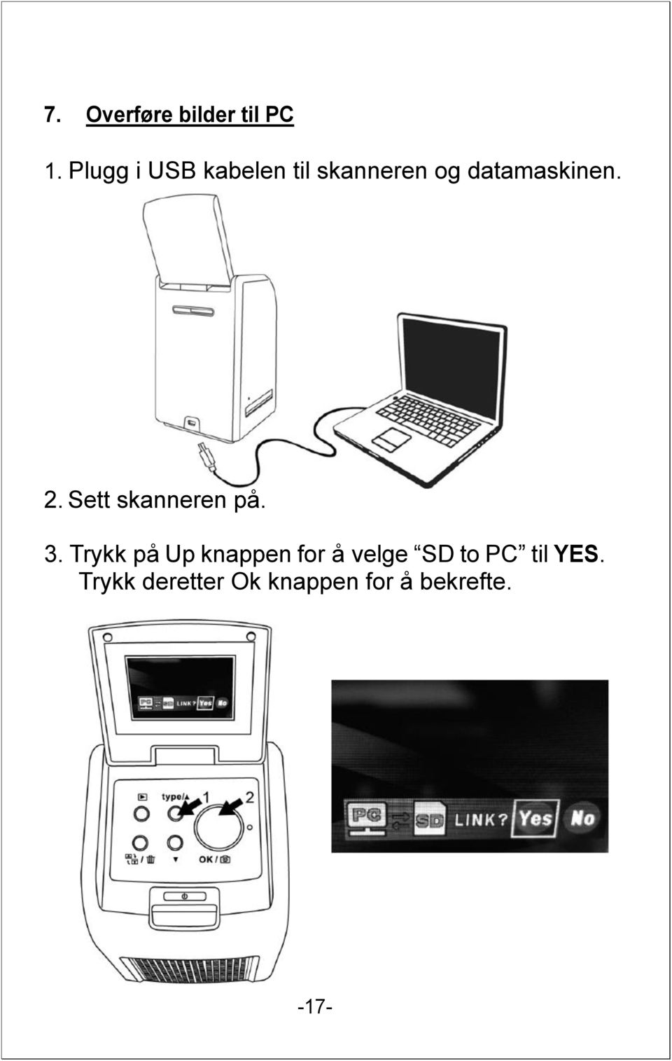 EN 2. Sett skanneren på. 3.