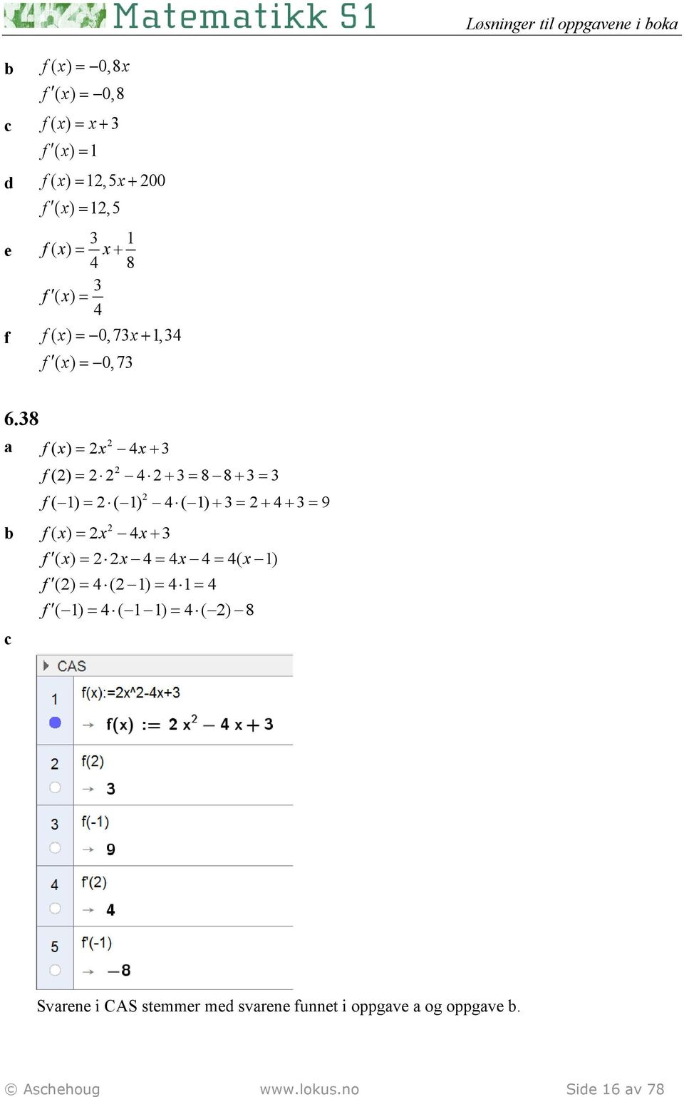 8 c f( x) = x 4x+ f f = + = + = () 4 8 8 = + = + + = ( ) ( ) 4 ( ) 4 9 f x = x x+ ( ) 4 f ( x) =