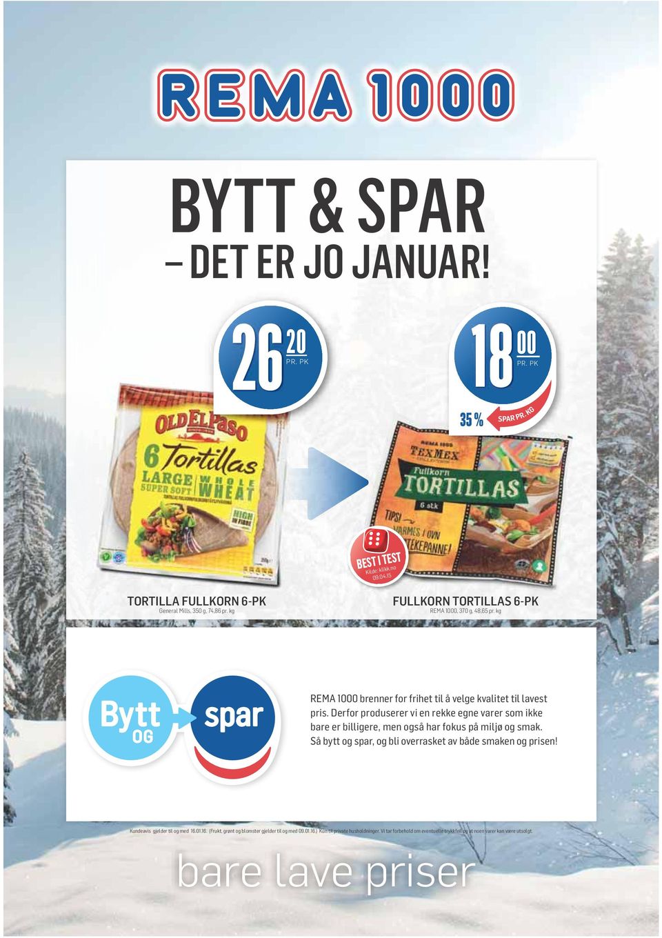 Derfor produserer vi en rekke egne varer som ikke bare er billigere, men også har fokus på miljø og smak. Så bytt og spar, og bli overrasket av både smaken og prisen!