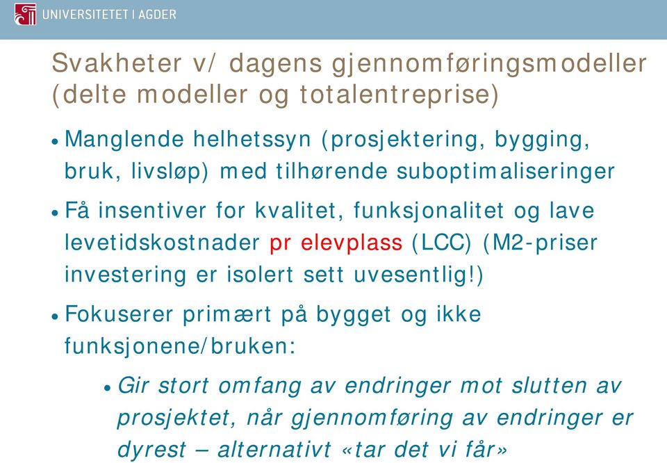 elevplass (LCC) (M2-priser investering er isolert sett uvesentlig!