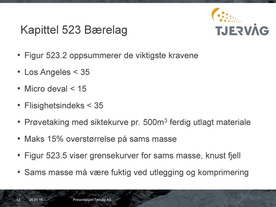 Flisighetsindeks < 35 Prøvetaking med siktekurve pr.