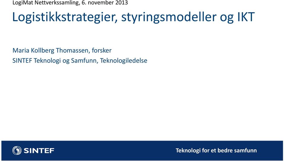 styringsmodeller og IKT Maria Kollberg