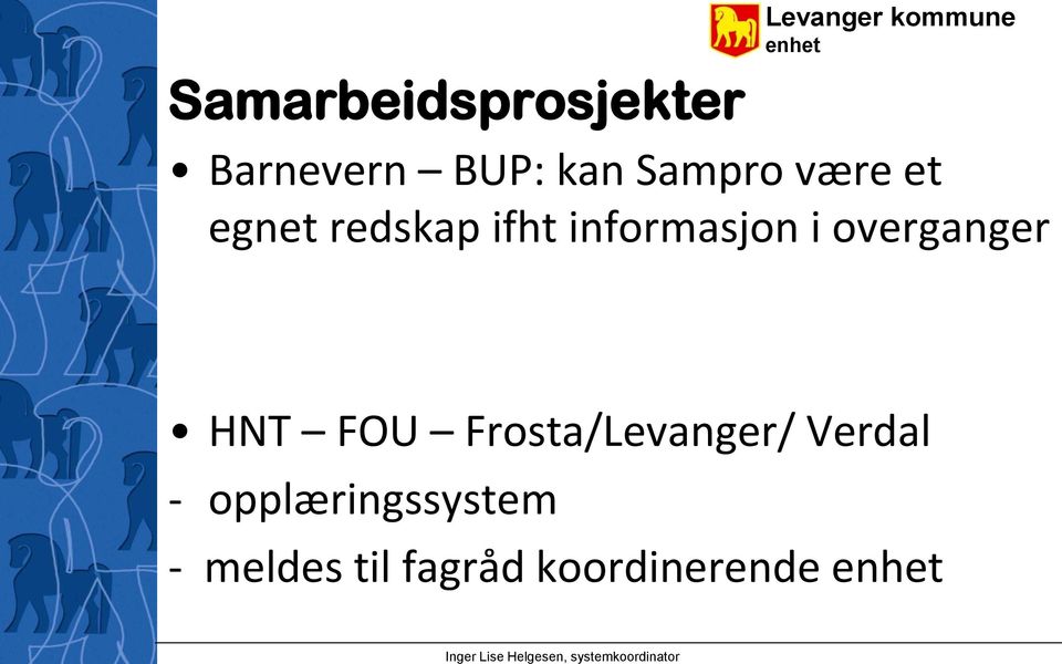 i overganger HNT FOU Frosta/Levanger/ Verdal