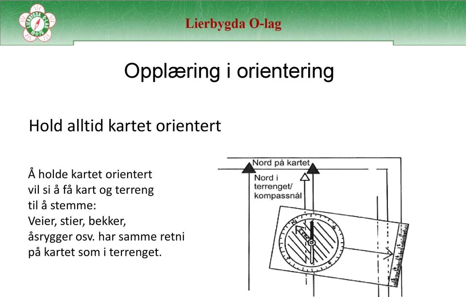 stemme: Veier, stier, bekker, åsrygger osv.