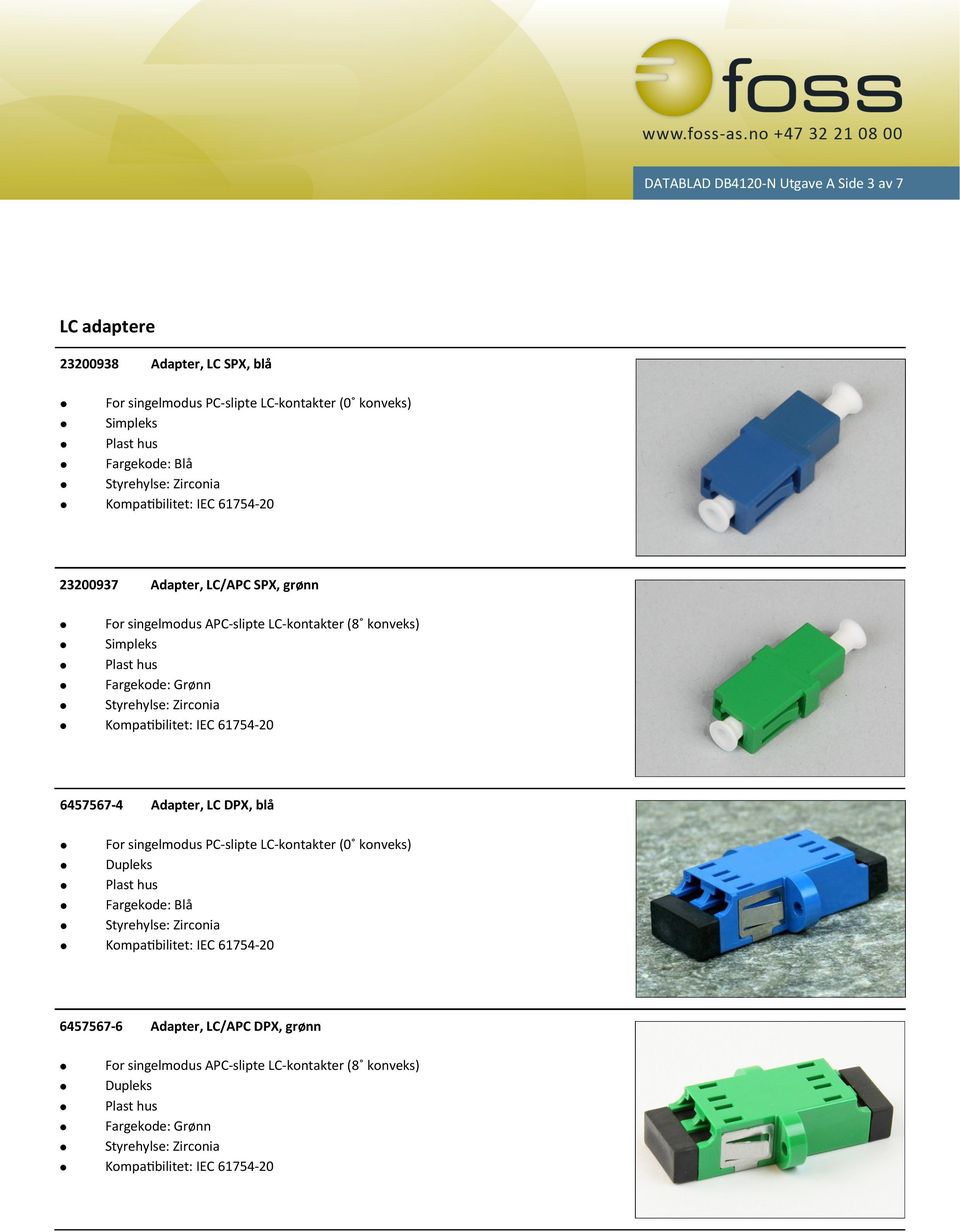 LC kontakter (8 konveks) 6457567 4 Adapter, LC DPX, blå For singelmodus PC slipte LC kontakter (0
