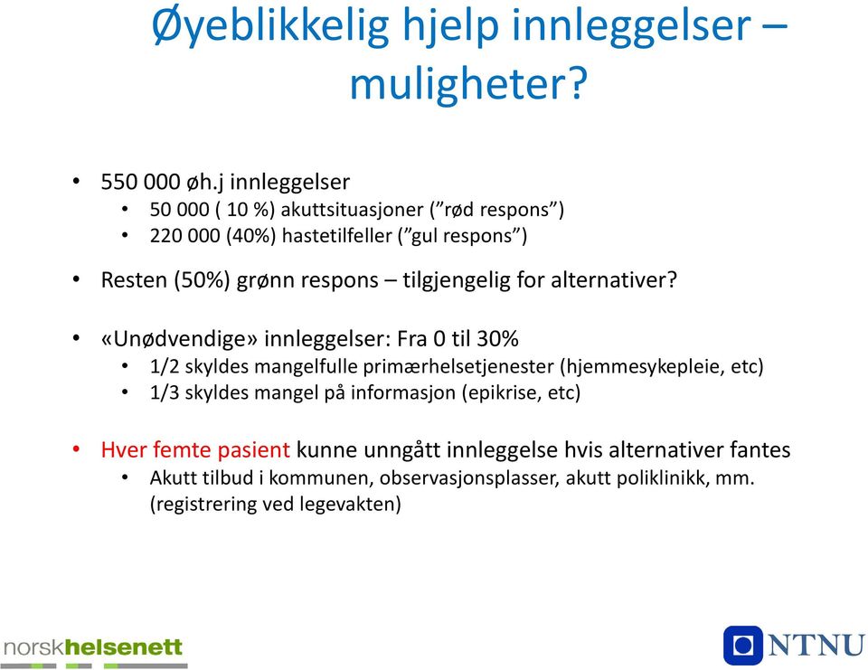 tilgjengelig for alternativer?