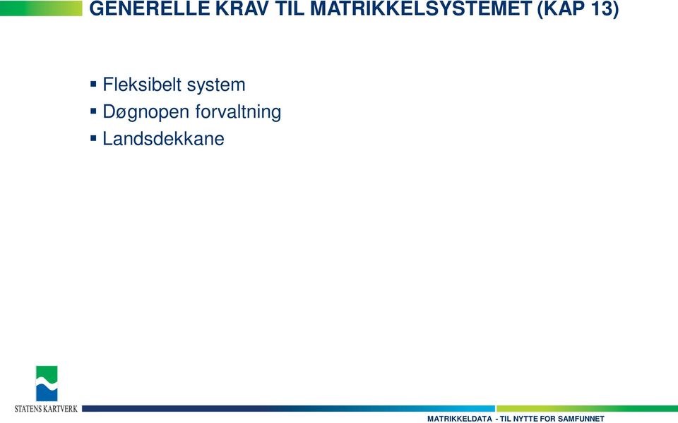 13) Fleksibelt system