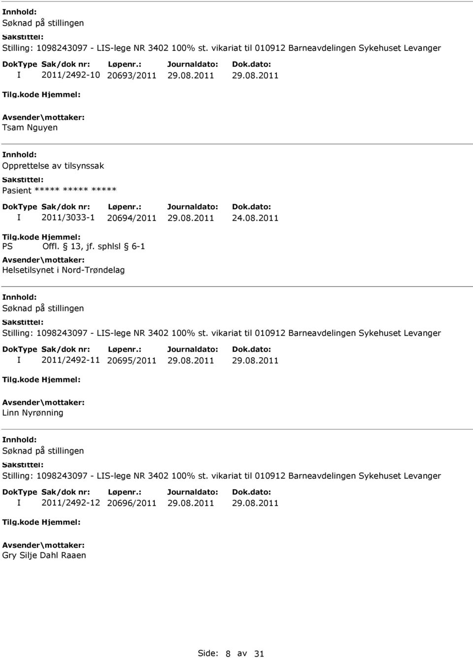 ***** 2011/3033-1 20694/2011 Helsetilsynet i Nord-Trøndelag 24.08.