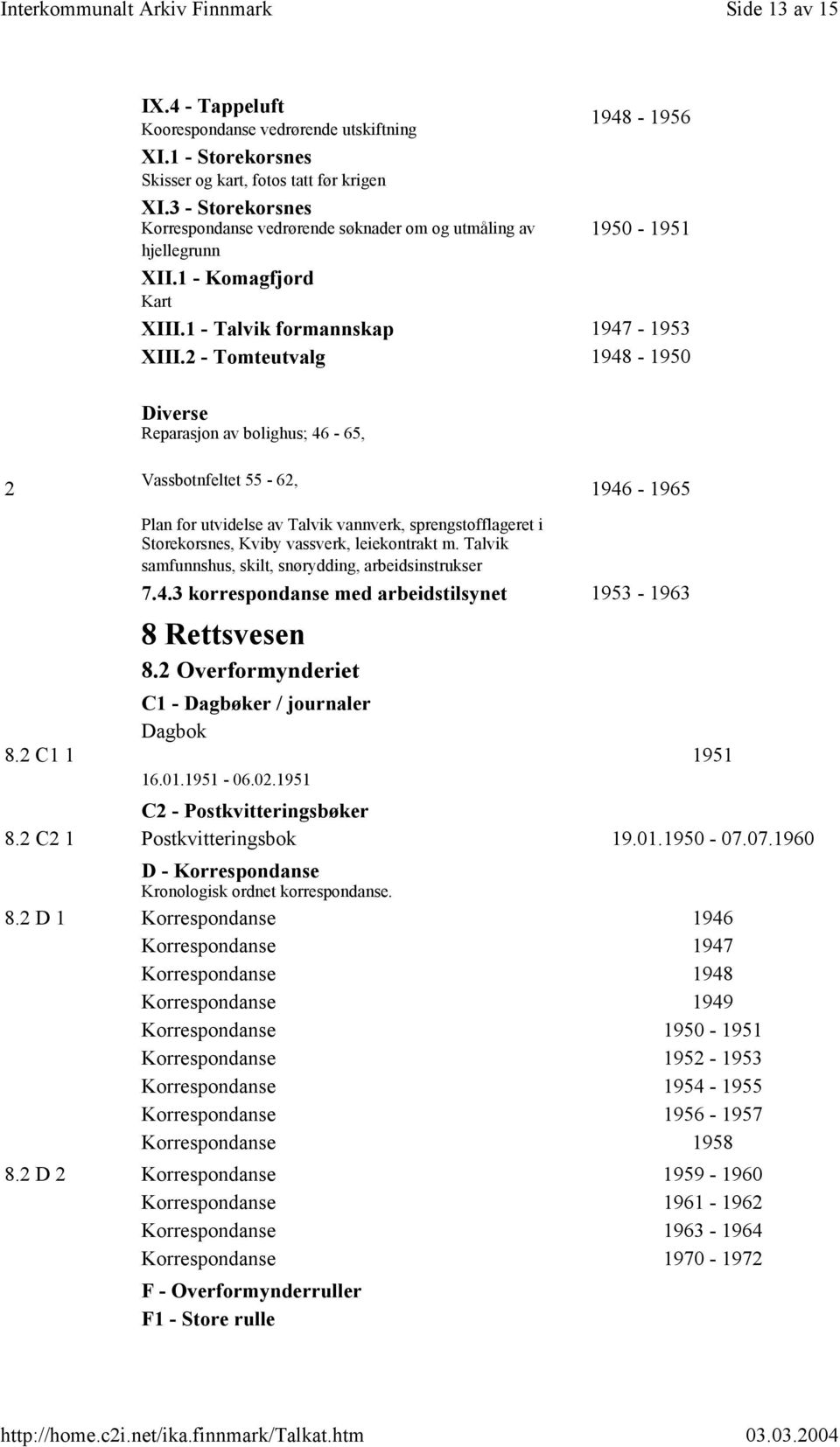 2 - Tomteutvalg 1948-1950 Diverse Reparasjon av bolighus; 46-65, 2 Vassbotnfeltet 55-62, 1946-1965 8.