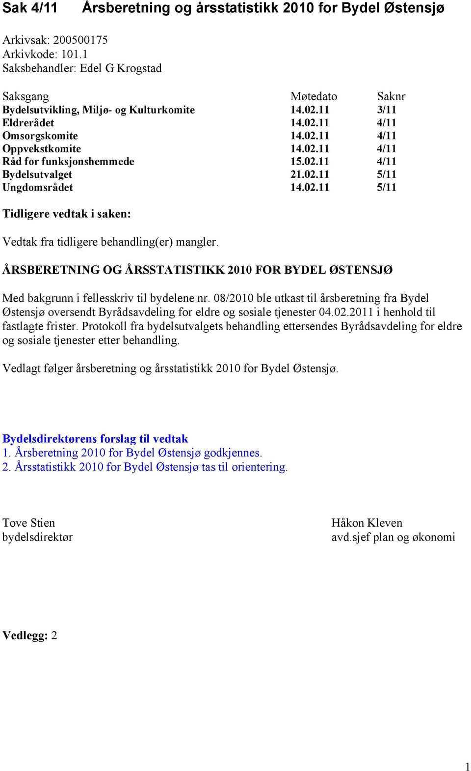 ÅRSBERETNING OG ÅRSSTATISTIKK 2010 FOR BYDEL ØSTENSJØ Med bakgrunn i fellesskriv til bydelene nr.