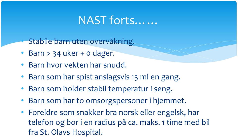 Barn som holder stabil temperatur i seng. Barn som har to omsorgspersoner i hjemmet.