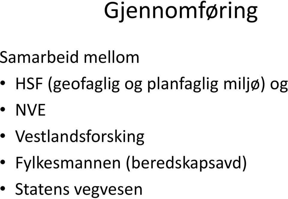 NVE Vestlandsforsking Fylkesmannen