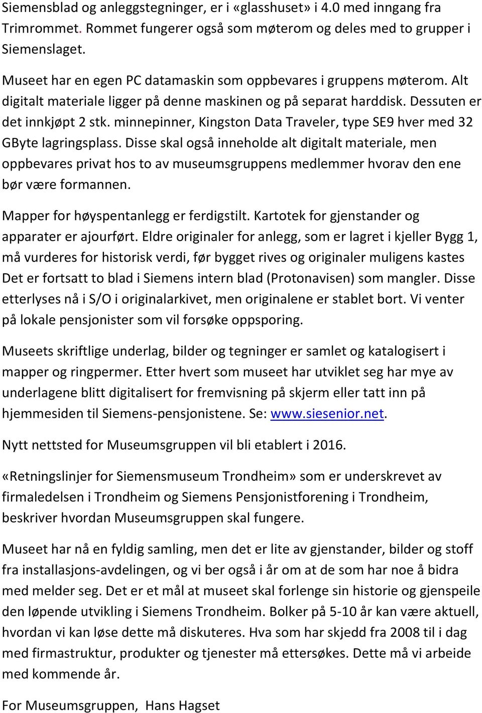 minnepinner, Kingston Data Traveler, type SE9 hver med 32 GByte lagringsplass.