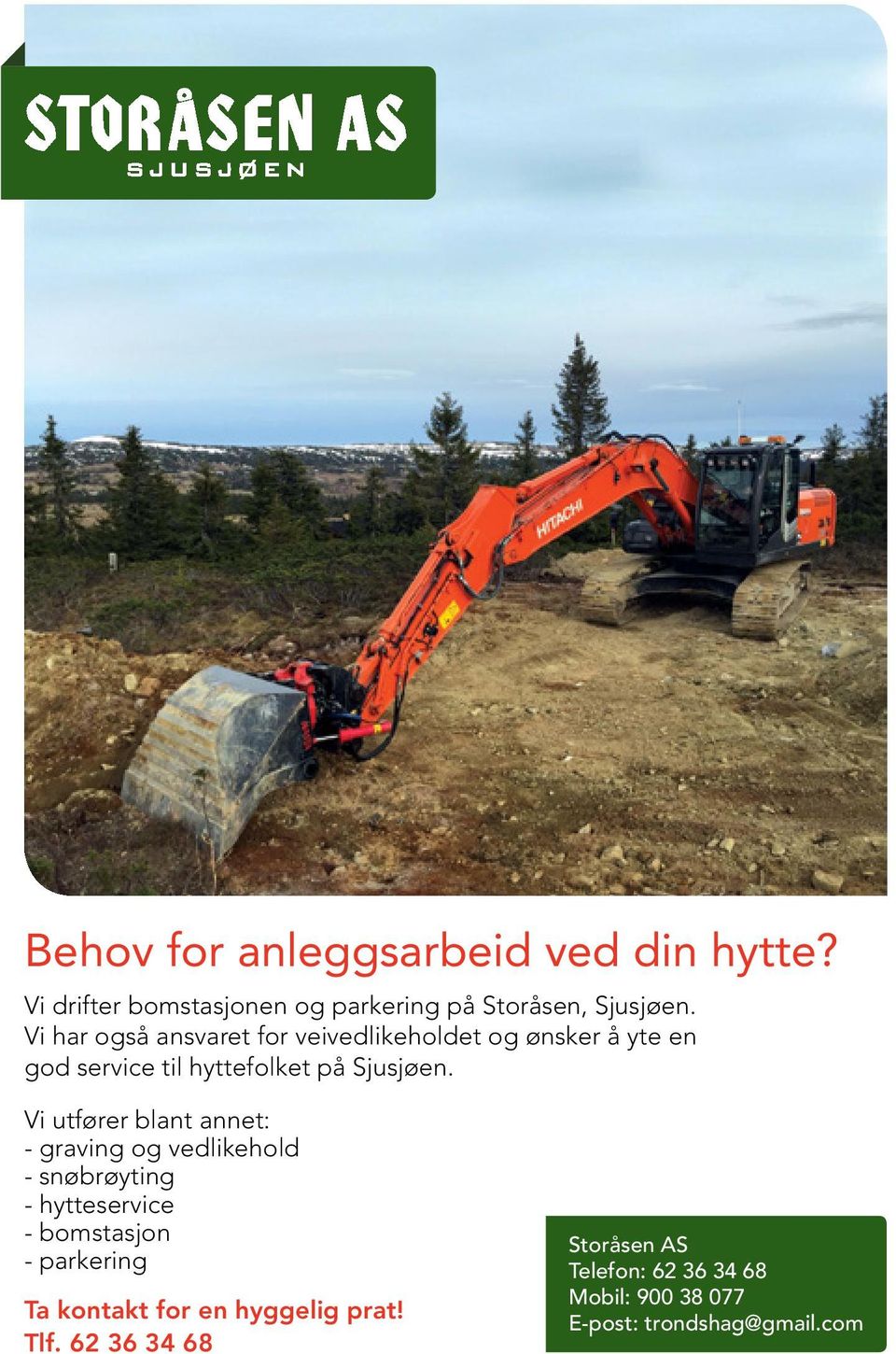 Vi utfører blant annet: - graving og vedlikehold - snøbrøyting - hytteservice - bomstasjon - parkering Ta