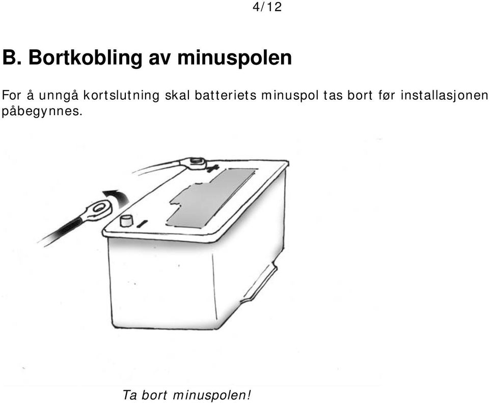 unngå kortslutning skal batteriets