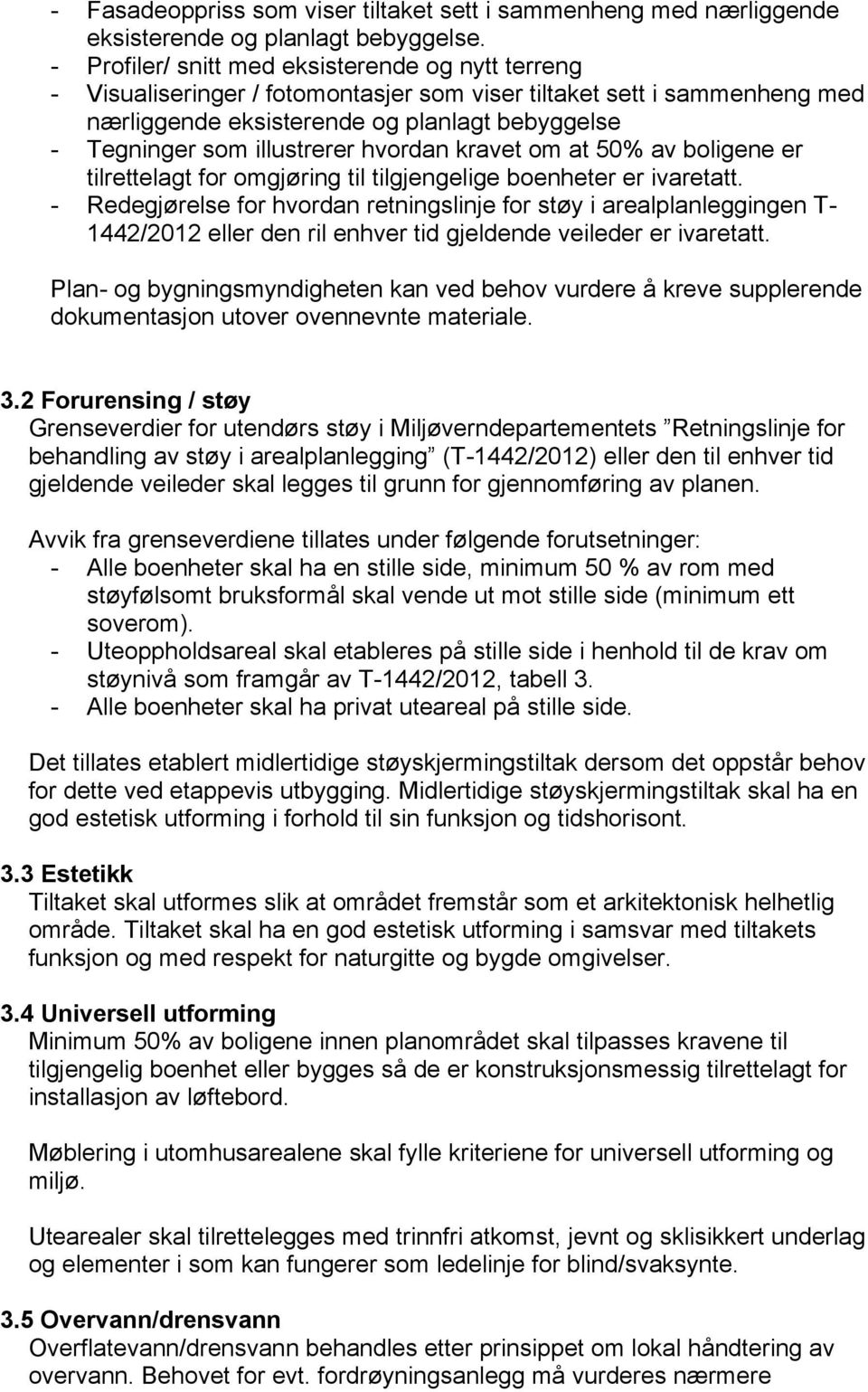 illustrerer hvordan kravet om at 50% av boligene er tilrettelagt for omgjøring til tilgjengelige boenheter er ivaretatt.