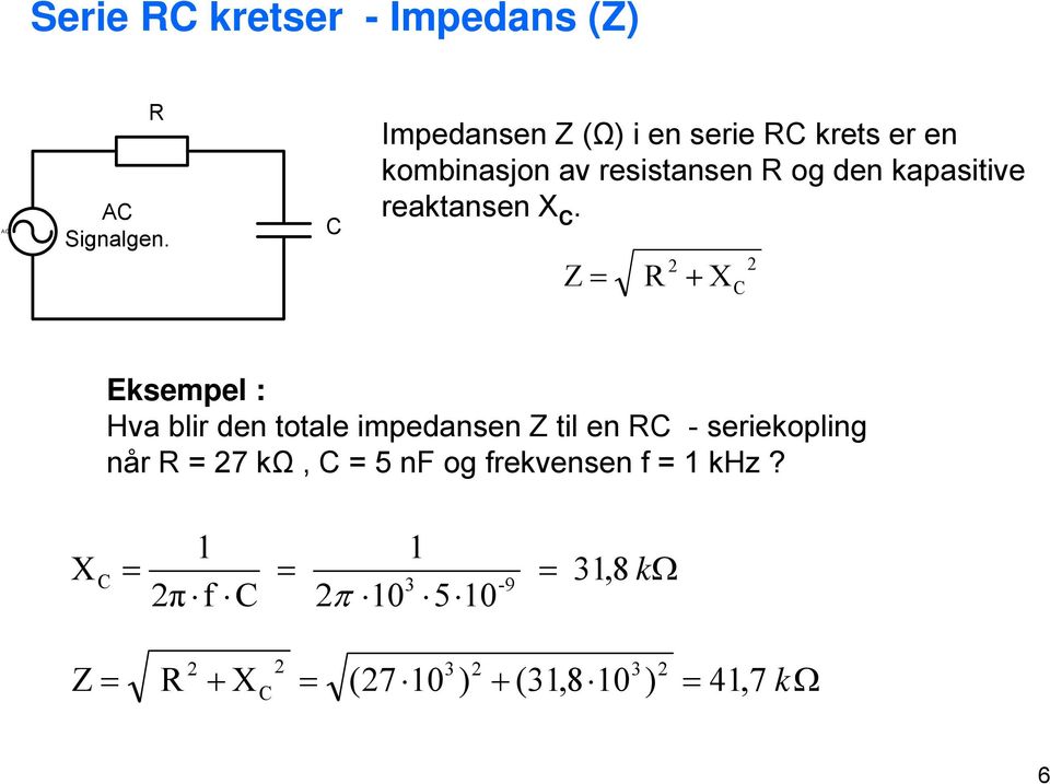 kapasitive reaktansen X.