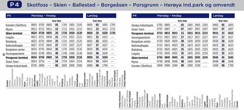 1620 1720 Liegata 0621 0721 0836 21 1721 1921 2121 0821 21 1621 --- Bratsberg 0625 0725 0840 25 1725 1925 2125 0825 25 1625 --- Ballestadhøgda 0627 0727 0842 27 1727 1927 2127 0827 27 1627 ---