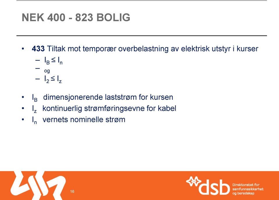 I 2 I z I B dimensjonerende laststrøm for kursen I z