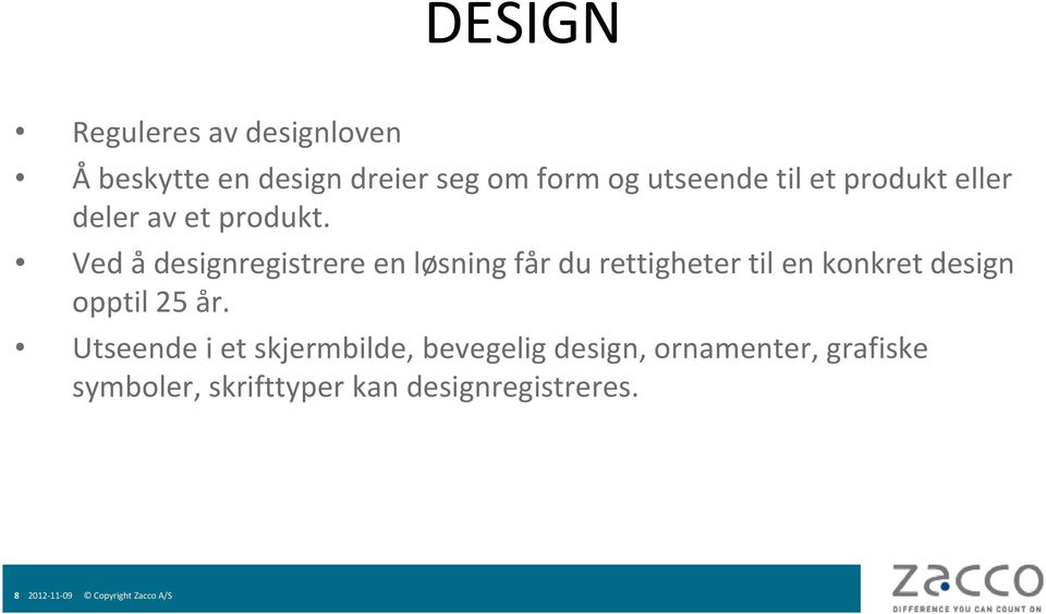 Ved å designregistrere en løsning får du rettigheter til en konkret design opptil 25 år.