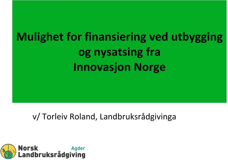 fra Innovasjon Norge v/