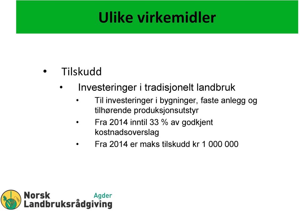 tilhørende produksjonsutstyr Fra 2014 inntil 33 % av