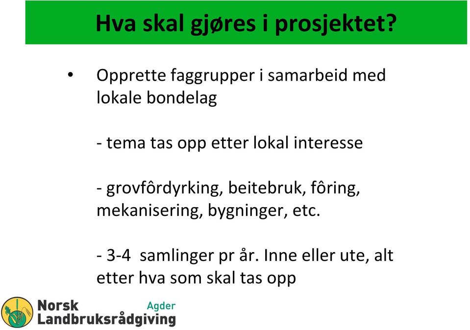 opp etter lokal interesse - grovfôrdyrking, beitebruk, fôring,