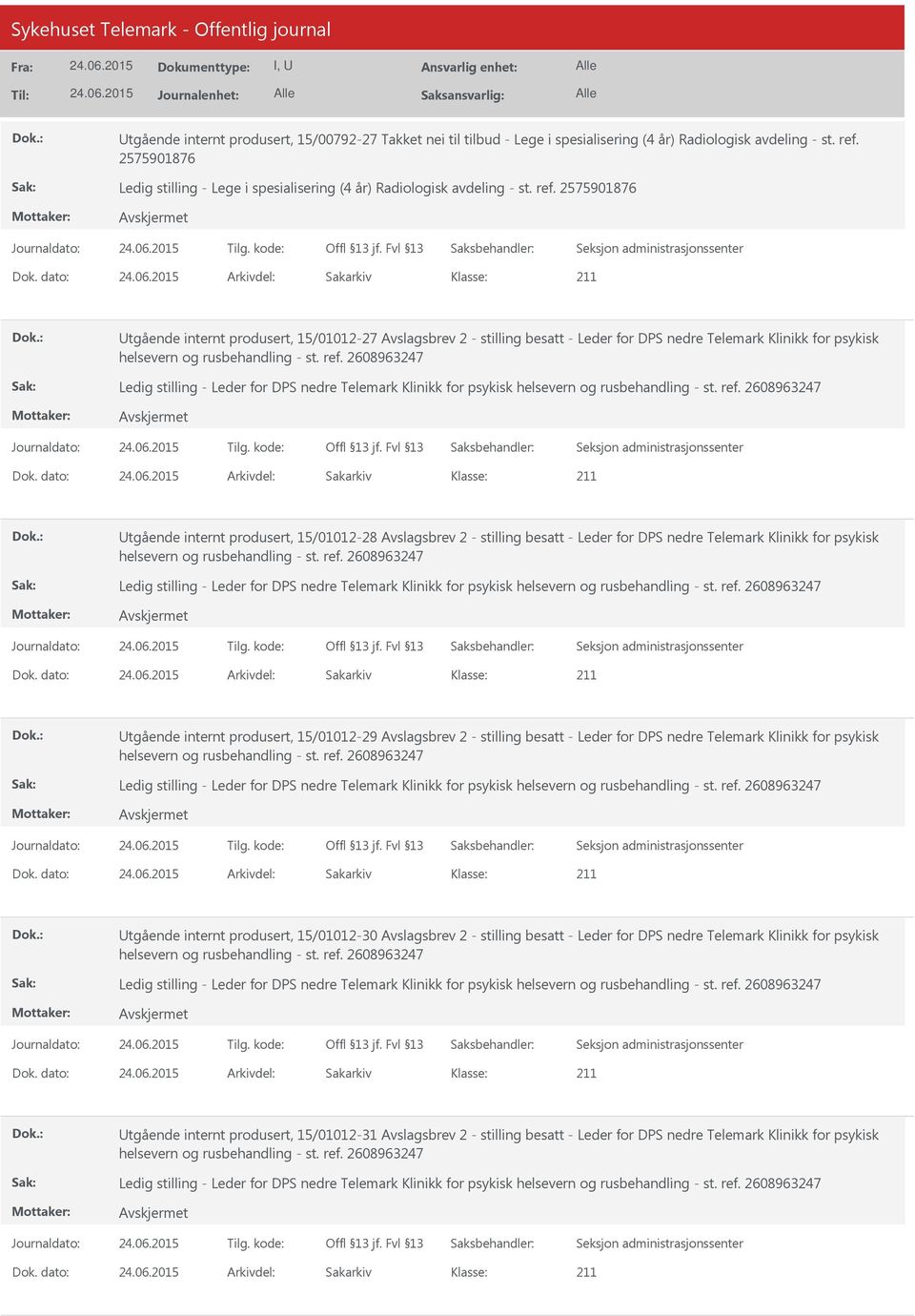 2575901876 Utgående internt produsert, 15/01012-27 Avslagsbrev 2 - stilling besatt - Leder for DPS nedre Telemark Klinikk for psykisk Ledig stilling - Leder for DPS nedre Telemark Klinikk for psykisk