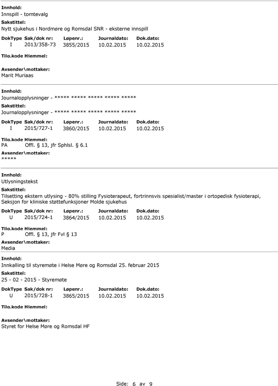 spesialist/master i ortopedisk fysioterapi, Seksjon for kliniske støttefunksjoner Molde sjukehus 2015/724-1 3864/2015 Media nnkalling til