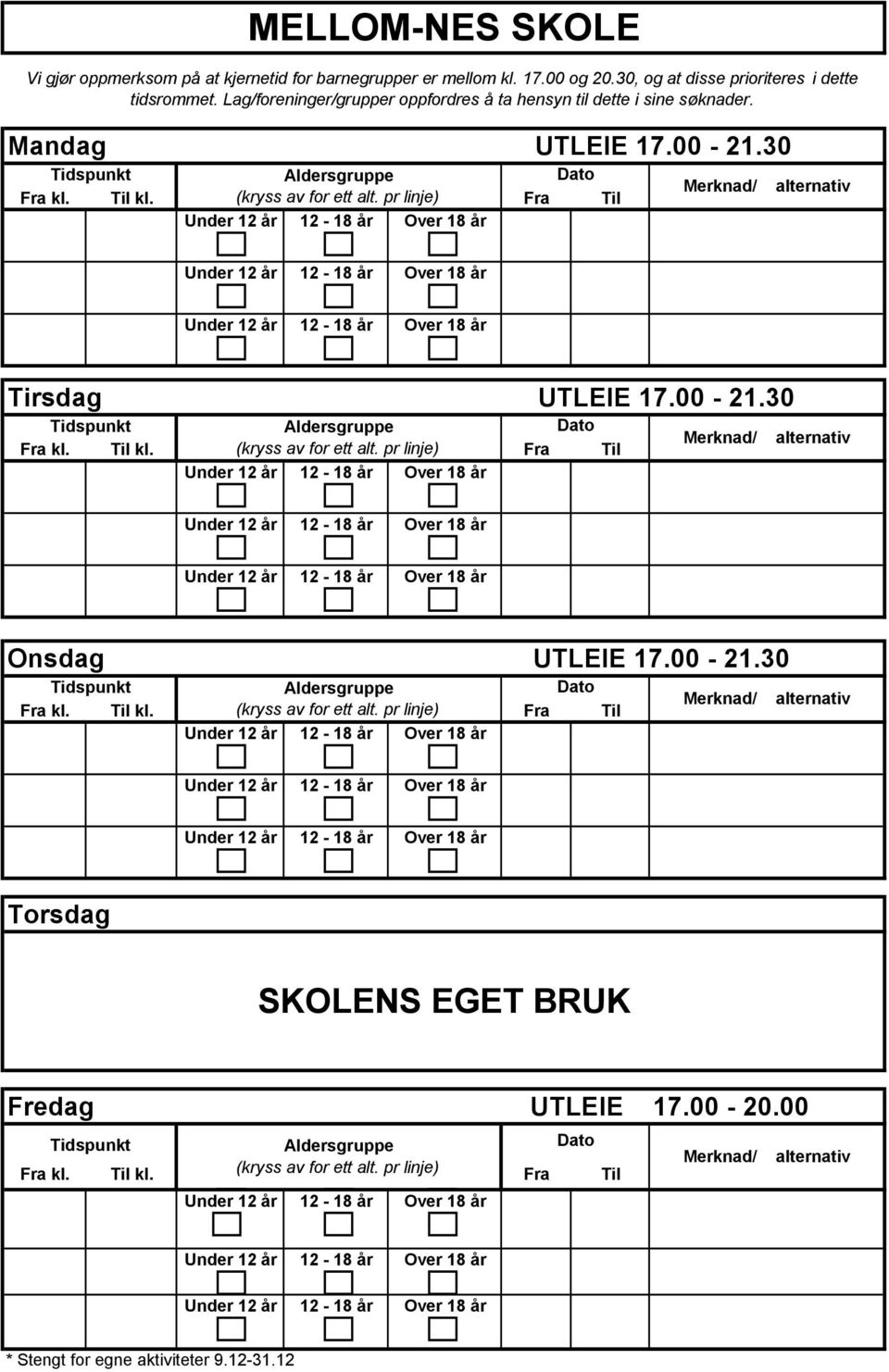 00-21.30 Torsdag Fredag UTLEIE 17.00-20.