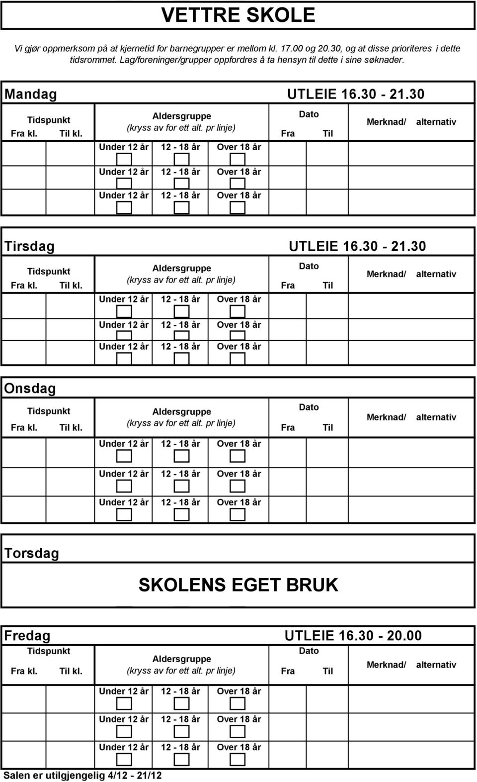 Til kl. Fra Til Onsdag Fra kl. Til kl.