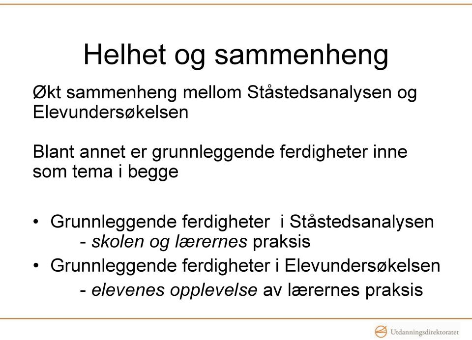 begge Grunnleggende ferdigheter i Ståstedsanalysen - skolen og lærernes