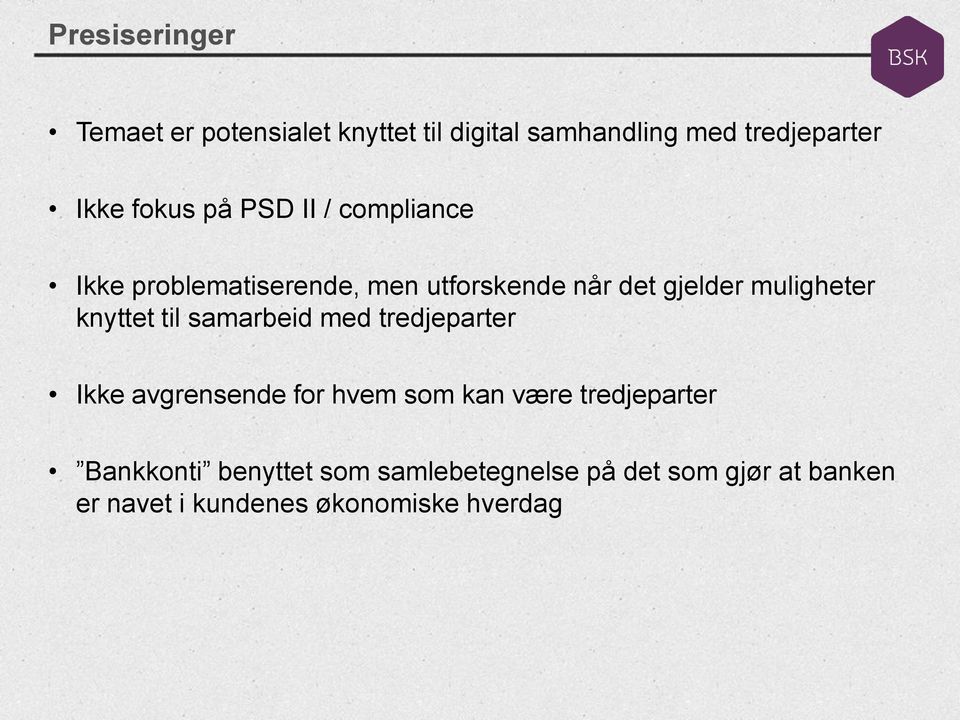 muligheter knyttet til samarbeid med tredjeparter Ikke avgrensende for hvem som kan være