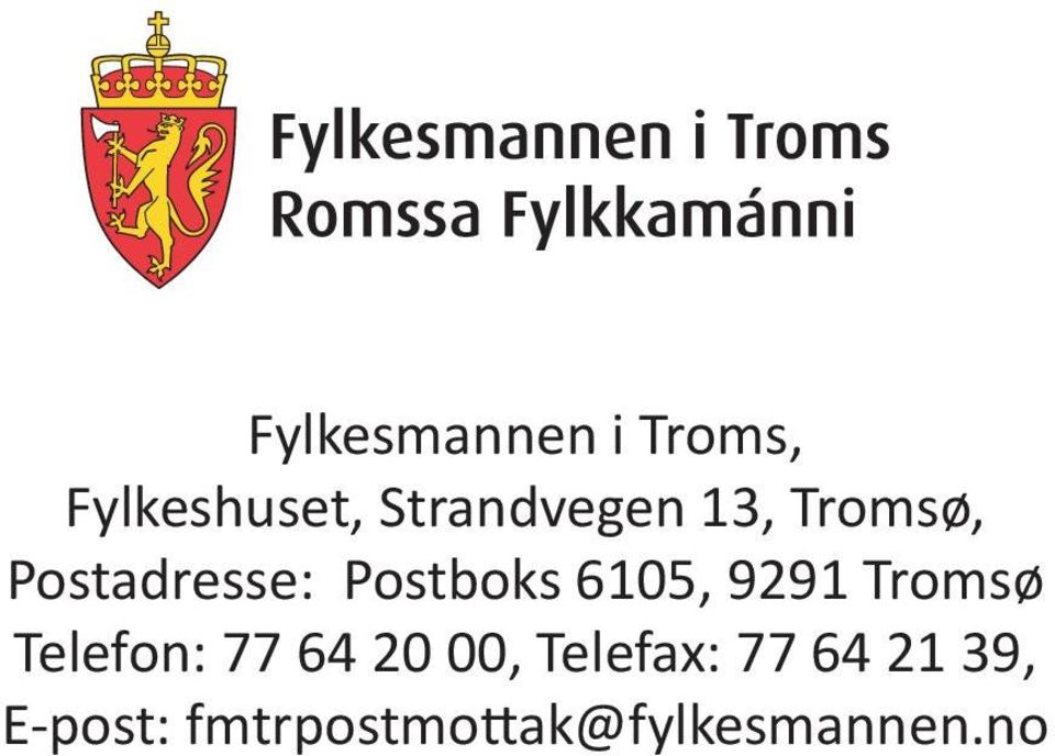 6105, 9291 Tromsø Telefon: 77 64 20 00,