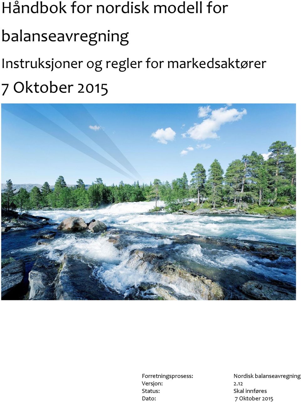 Oktober 2015 Forretningsprosess: Nordisk