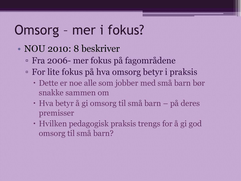 hva omsorg betyr i praksis Dette er noe alle som jobber med små barn bør