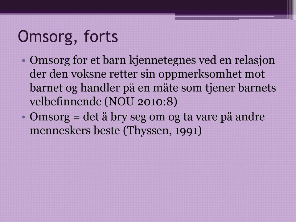 en måte som tjener barnets velbefinnende (NOU 2010:8) Omsorg =