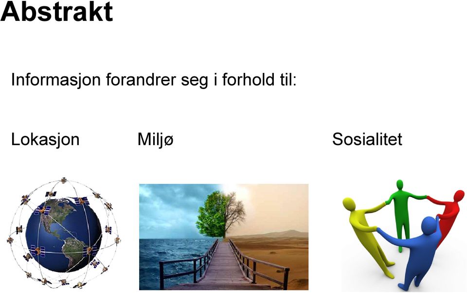 forandrer seg i