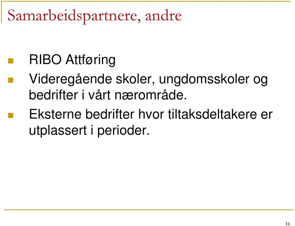 bedrifter i vårt nærområde.