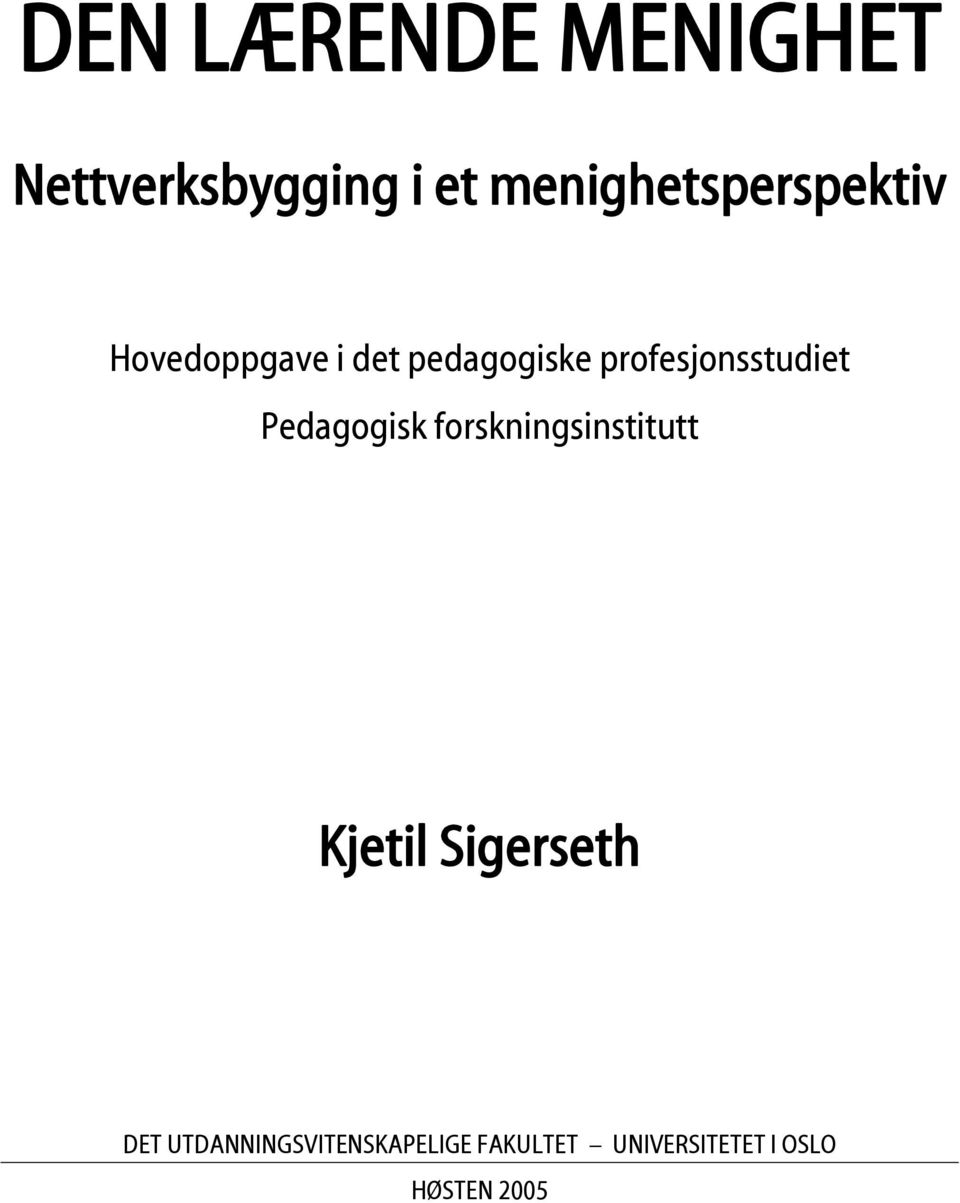 Pedagogisk forskningsinstitutt Kjetil Sigerseth DET