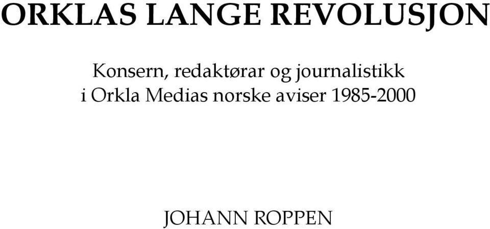 journalistikk i Orkla Medias