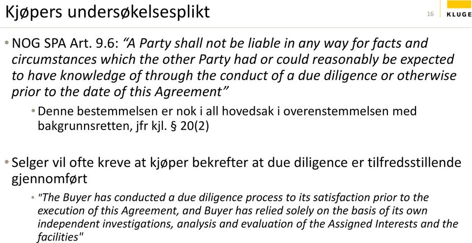 diligence or otherwise prior to the date of this Agreement Dennebestemmelsenernokiall hovedsakioverenstemmelsenmed bakgrunnsretten, jfrkjl.