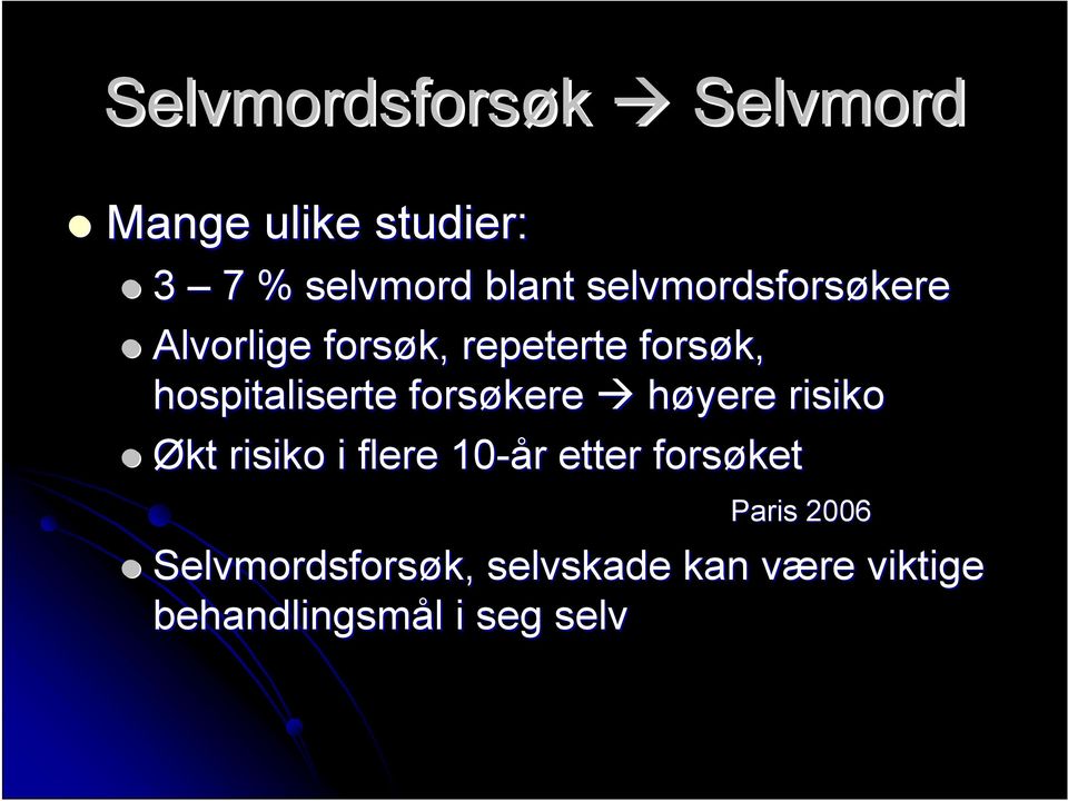 forsøkere høyere risiko Økt risiko i flere 10-år r etter forsøket Paris