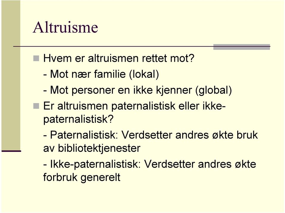 altruismen paternalistisk eller ikkepaternalistisk?