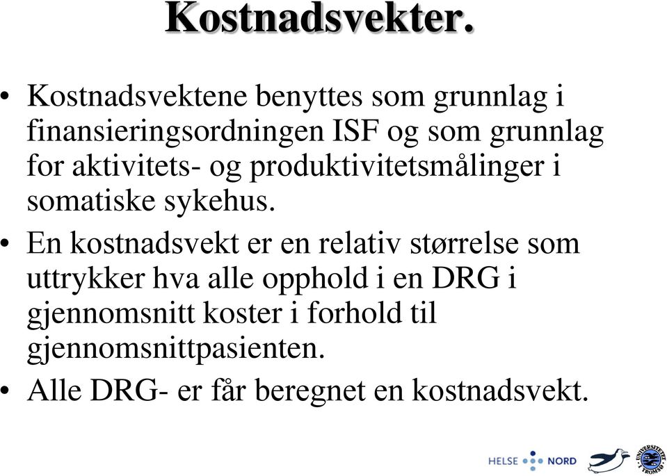 for aktivitets- og produktivitetsmålinger i somatiske sykehus.