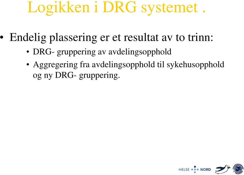 trinn: DRG- gruppering av avdelingsopphold