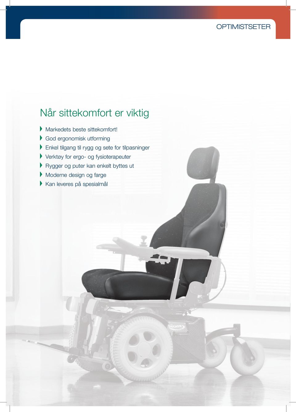 God ergonomisk utforming Enkel tilgang til rygg og sete for