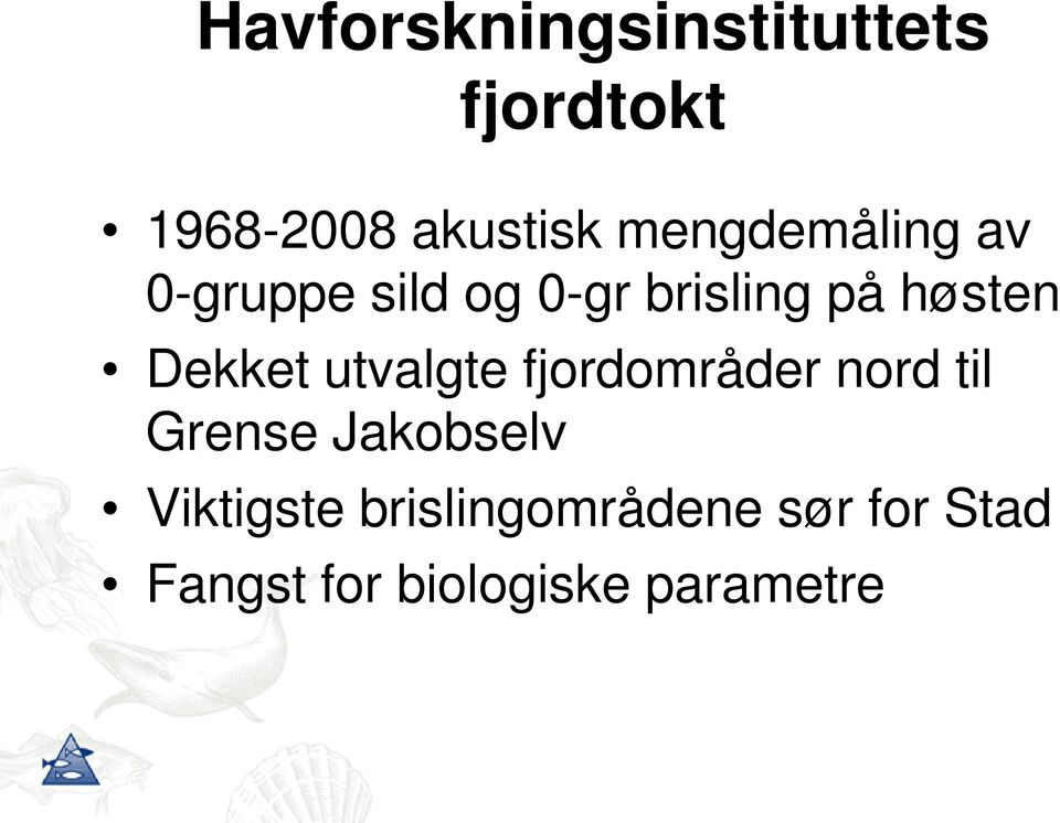 Dekket utvalgte fjordområder nord til Grense Jakobselv