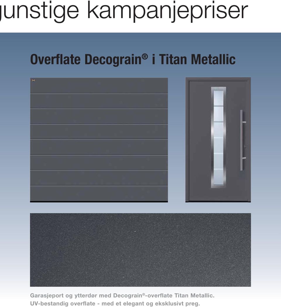 Decograin -overflate Titan Metallic.